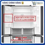 Hộp Chứa Nước Cánh Cửa Tủ Lạnh Toshiba GR-RF675WI-PMV GR-RF606WI-PMV GR-RF605WI-PMV GR-RB405WE-PMV